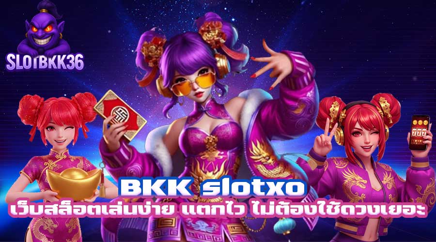 BKK slotxo